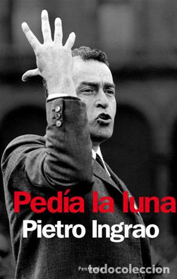 Libros: PEDIA LA LUNA - INGRAO, PIETRO
