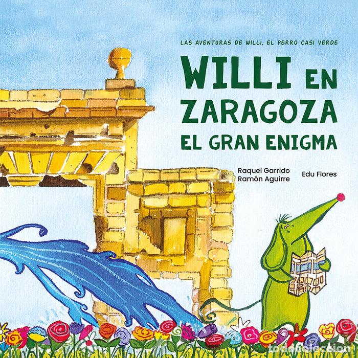 Libros: WILLI EN ZARAGOZA EL GRAN ENIGMA - GARRIDO MARTOS, RAQUEL