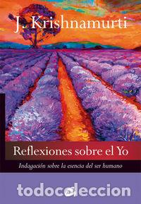 Libros: REFLEXIONES SOBRE EL YO - KRISHNAMURTI, JIDDU