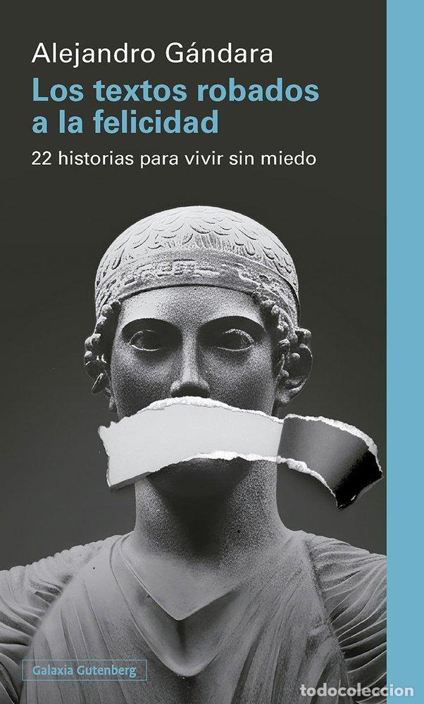 Libros: LOS TEXTOS ROBADOS A LA FELICIDAD - GANDARA, ALEJANDRO