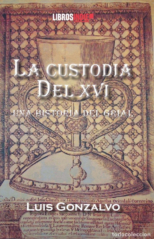 Libros: LA CUSTORIA DEL XVI - GONZALVO, LUIS