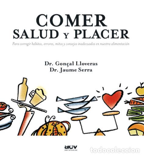 Libros: COMER SALUD Y PLACER - LLOVERAS, GONCAL
