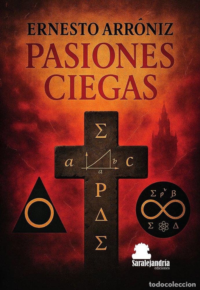 Livres: PASIONES CIEGAS - ARRONIZ, ERNESTO