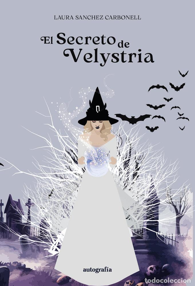 Libros: EL SECRETO DE VELYSTRIA - SANCHEZ CARBONELL, LAURA