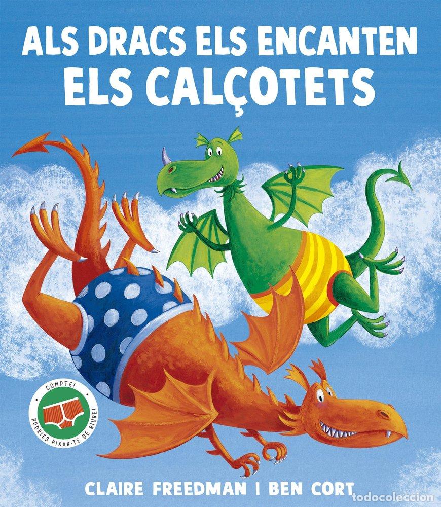 Libri: ALS DRACS ELS ENCANTEN ELS CAL&Ccedil;OTETS - FREEDMAN, CLAIRE