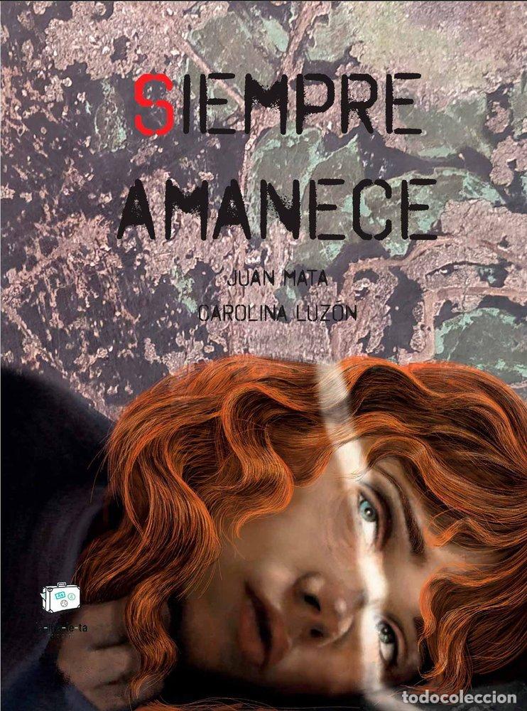 Libri: SIEMPRE AMANECE - MATA, JUAN