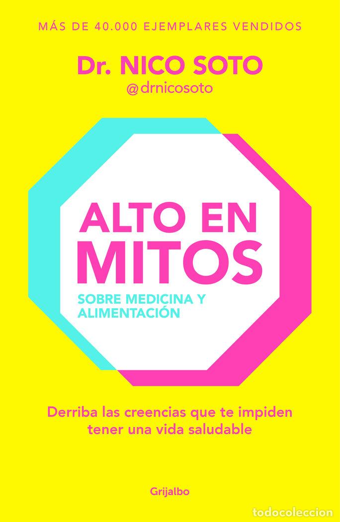 Libros: ALTO EN MITOS - SOTO, DR. NICO