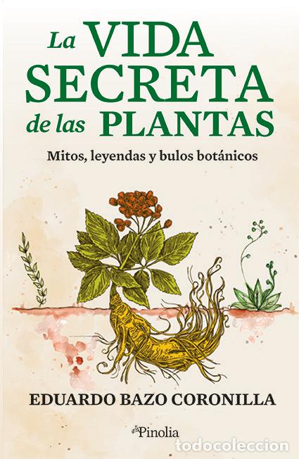 Libros: LA VIDA SECRETA DE LAS PLANTAS - EDUARDO BAZO CORONILLA