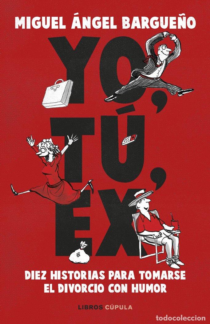 Libros: YO TU EX - MIGUEL ANGEL BARGUE&Ntilde;O