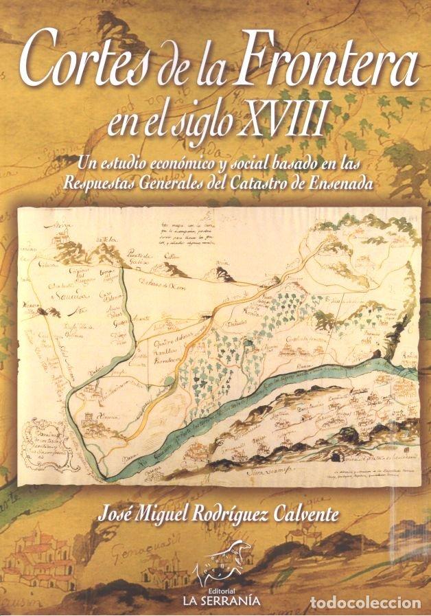 Libros: CORTES DE LA FRONTERA EN EL SIGLO XVIII - RODRIGUEZ CALVENTE, JOSE MIGUEL