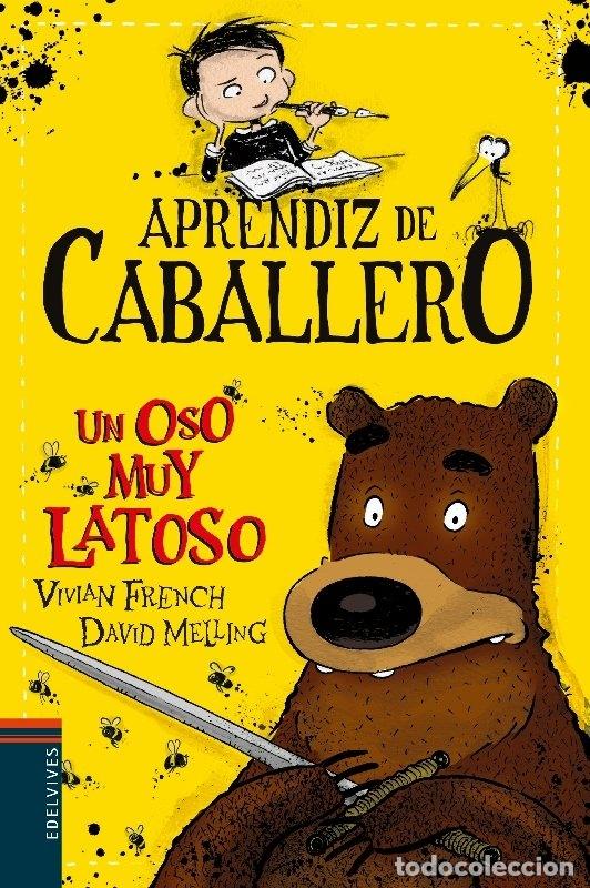 Libros: APRENDIZ DE CABALLERO 3 UN OSO MUY LATOSO - FRENCH, VIVIAN