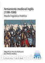 books: ARMAMENTO MEDIEVAL INGLES 1100 1500 - POVEDA BALBUENA, MIGUEL LUIS