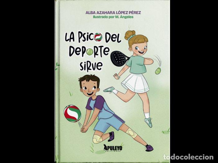 Libros: LA PSICO DEL DEPORTE SI SIRVE - LOPEZ PEREZ, ALBA AZAHARA
