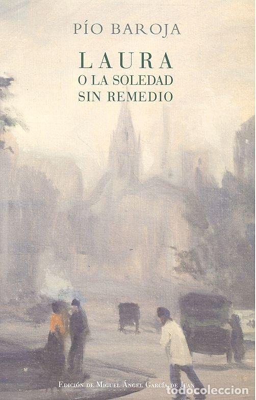 Livres: LAURA O LA SOLEDAD SIN REMEDIO - BAROJA NESSI, PIO