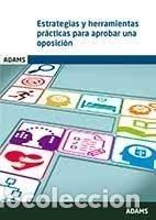 Libros: ESTRATEGIAS Y HERRAMIENTAS PRACTICAS APROBAR OPOSICION - AA.VV
