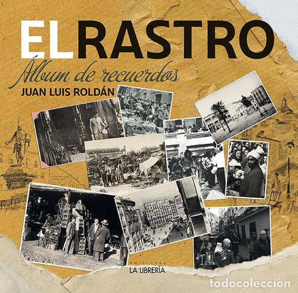 Libros: EL RASTRO ALBUM DE RECUERDOS - ROLDAN CALZADO, JUAN LUIS