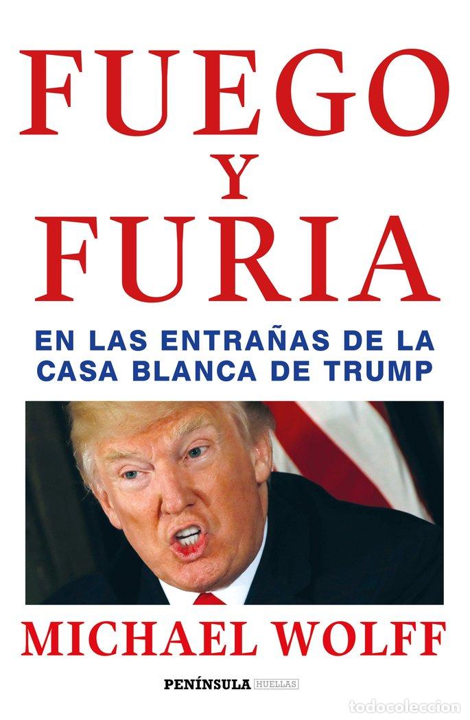 Libros: FUEGO Y FURIA - WOLFF, MICHAEL