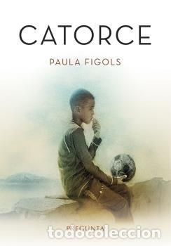 Libros: CATORCE - FIGOLS GONZALEZ, PAULA