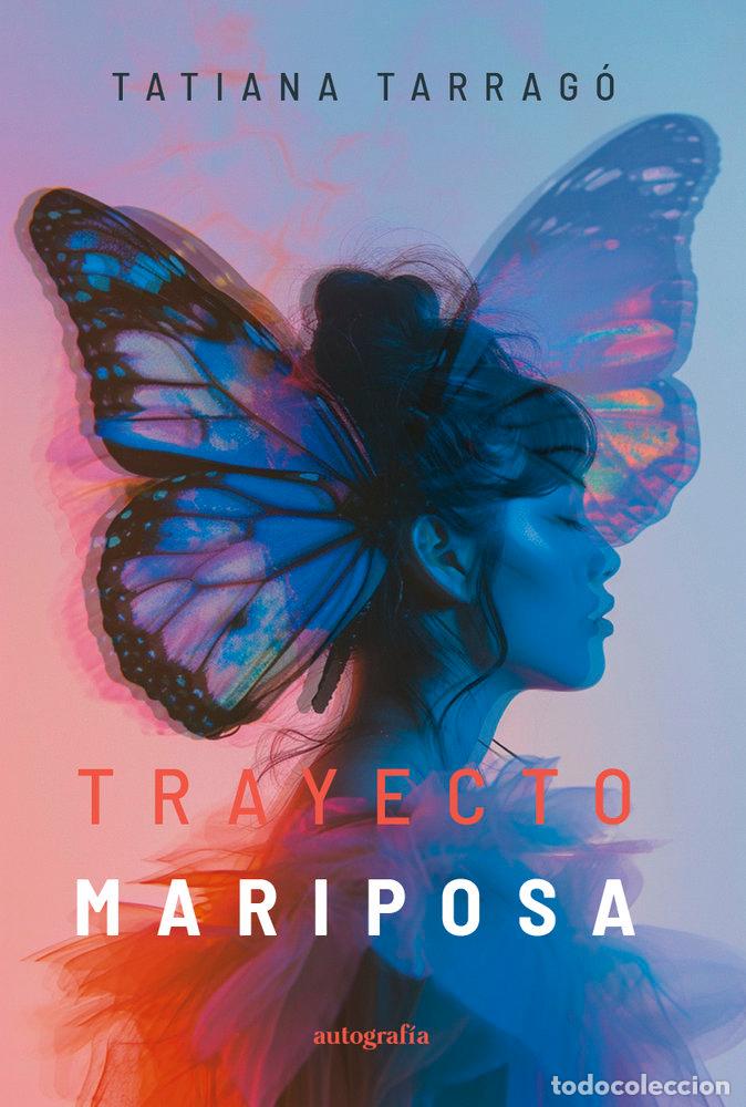 Libros: TRAYECTO MARIPOSA - TARRAGO, TATIANA