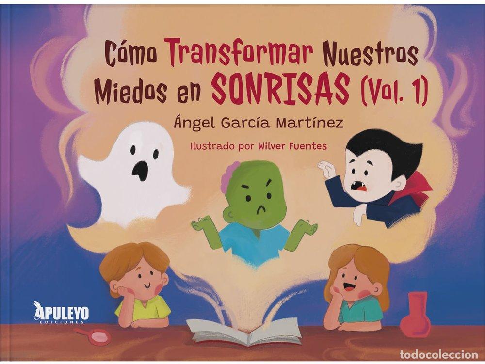Libros: COMO TRANSFORMAR NUESTROS MIEDOS EN SONRISAS (VOL.1) - GARCIA MARTINEZ, ANGEL
