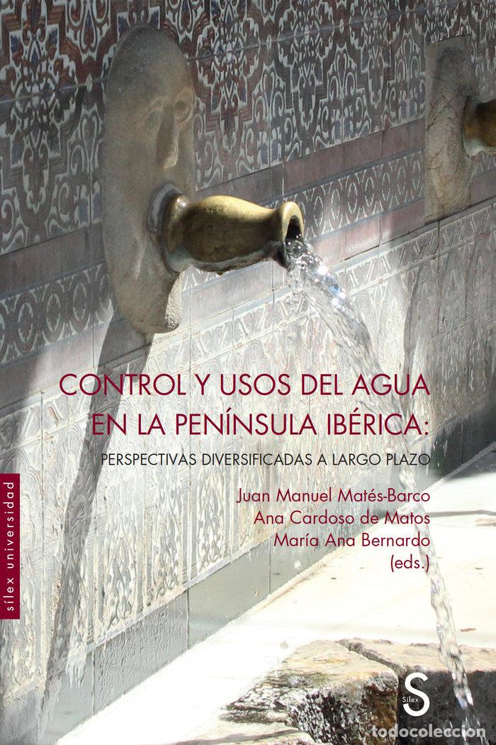 Libros: CONTROL Y USOS DEL AGUA EN LA PENINSULA IBERICA - MATES-BARCO, JUAN MANUEL