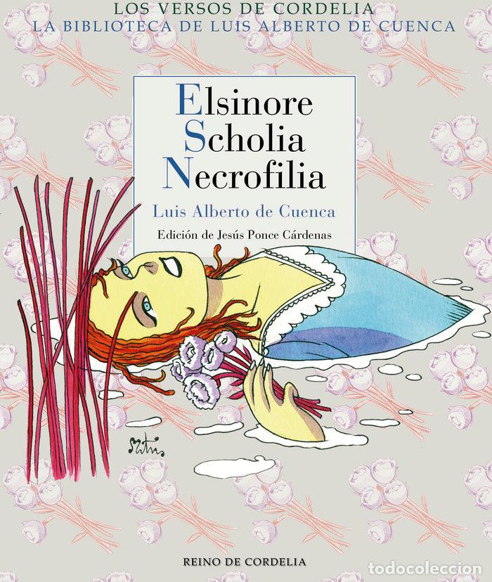 Libros: ELSINORE SCHOLIA NECROFILIA - DE CUENCA Y PRADO, LUIS ALBERTO