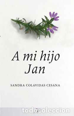 Libros: A MI HIJO JAN - COLAVIDAS CESANA, SANDRA