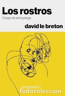 Libros: LOS ROSTROS - DAVID LE BRETON