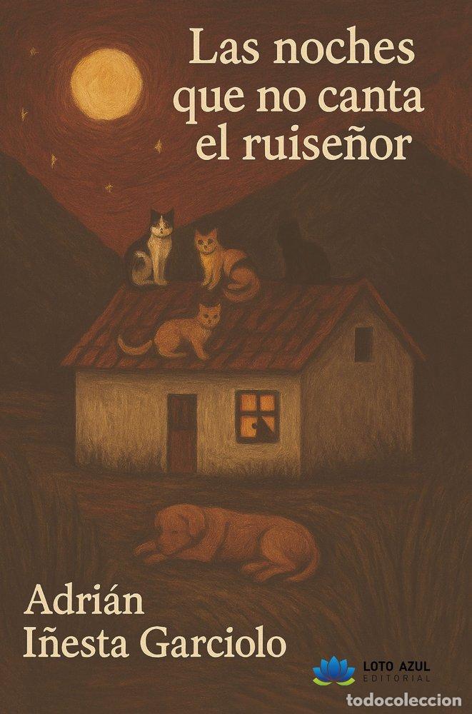 Livres: LAS NOCHES QUE NO CANTA EL RUISE&Ntilde;OR - I&Ntilde;ESTA GARCIOLO, ADRIAN