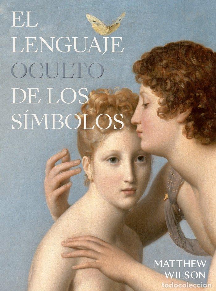 Libros: EL LENGUAJE OCULTO DE LOS SIMBOLOS - WILSON, MATHEW
