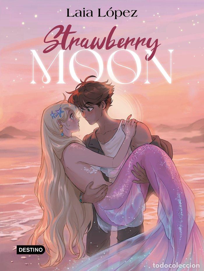 Livros: STRAWBERRY MOON LA HIJA DE LA LUNA - LOPEZ, LAIA