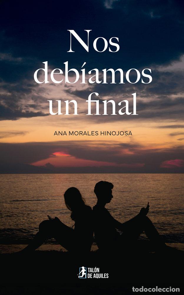Livros: NOS DEBIAMOS UN FINAL - MORALES HINOJOSA, ANA