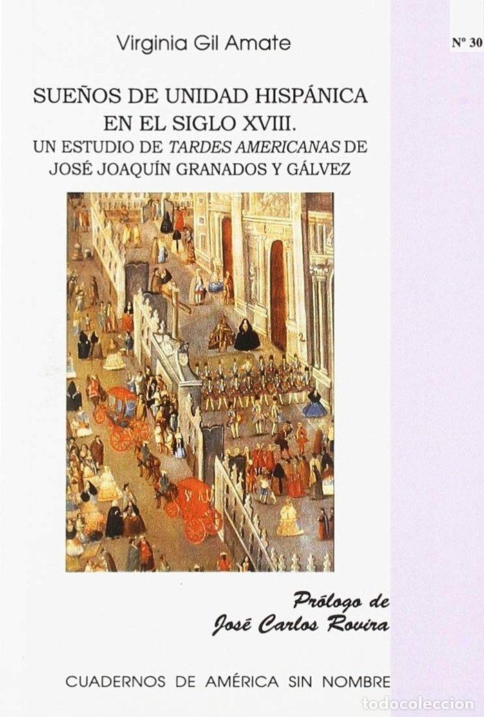 Libros: SUE&Ntilde;OS DE UNIDAD HISPANICA EN EL SIGLO XVIII - GIL AMATE, VIRGINIA