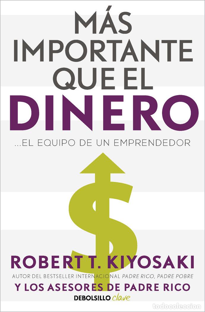 Libros: MAS IMPORTANTE QUE EL DINERO - KIYOSAKI, ROBERT T.