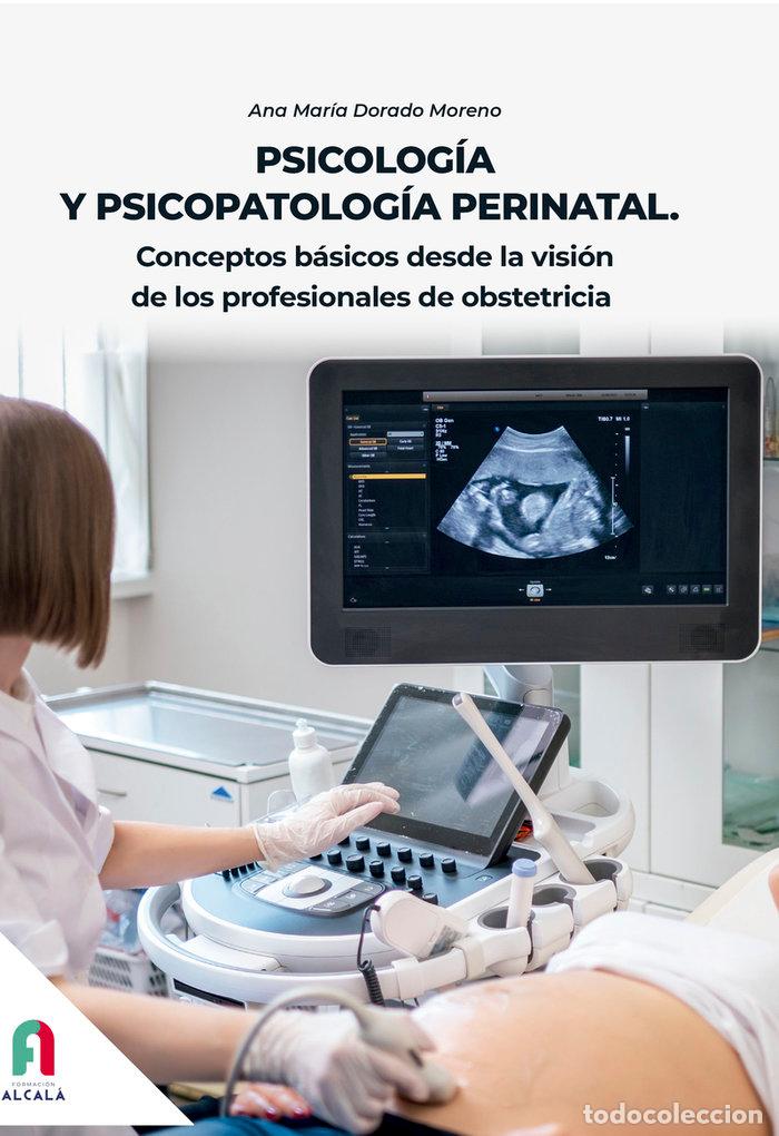 Libros: PSICOLOGIA Y PSICOPATOLOGIA PERINATAL - DORADO MORENO, ANA MARIA