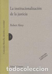 Libros: INSTITUCIONALIZACION DE LA JUSTICIA - ALEXY, ROBERT