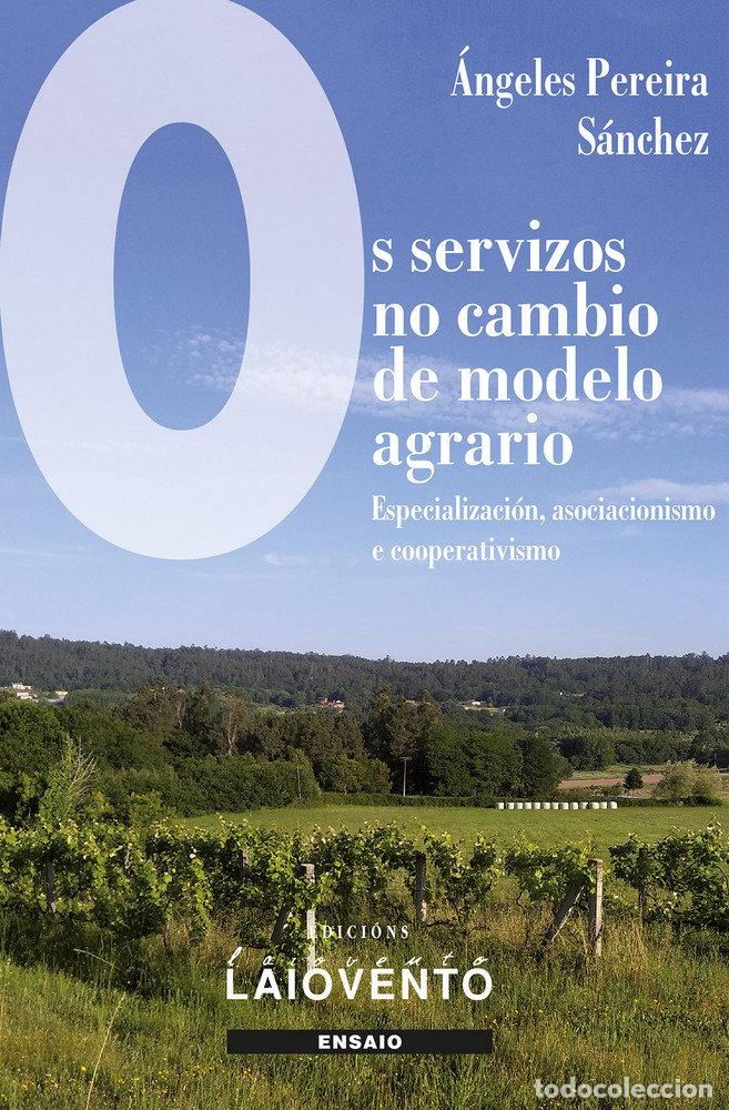Libri: OS SERVIZOS NO CAMBIO DE MODELO AGRARIO - PEREIRA SANCHEZ, ANGELES