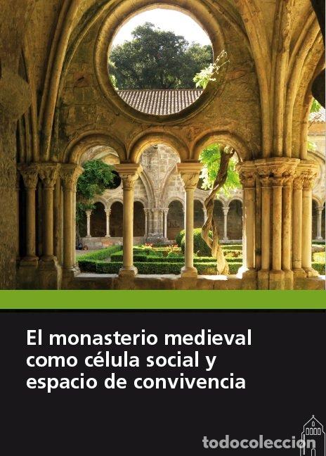 Libri: MONASTERIO MEDIEVAL COMO CELULA SOCIAL Y ESPACIO DE CONVIVEN - AA.VV.
