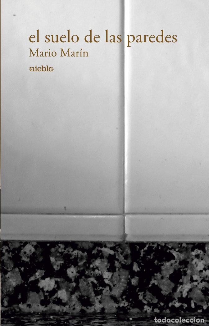Libri: EL SUELO DE LAS PAREDES - MARIN, MARIO