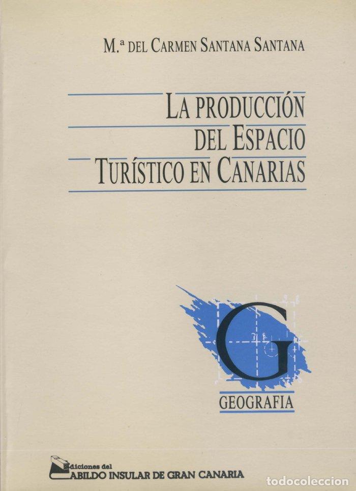 Libri: PRODUCCION DEL ESPACIO TURISTICO EN CANARIAS,LA - SANTANA SANTANA, M. DEL CARMEN