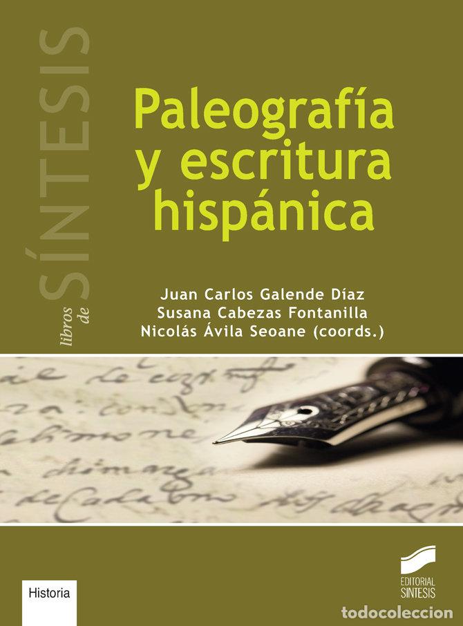 Libri: PALEOGRAFIA Y ESCRITURA HISPANICA - GALENDE DIAZ, JUAN CARLOS