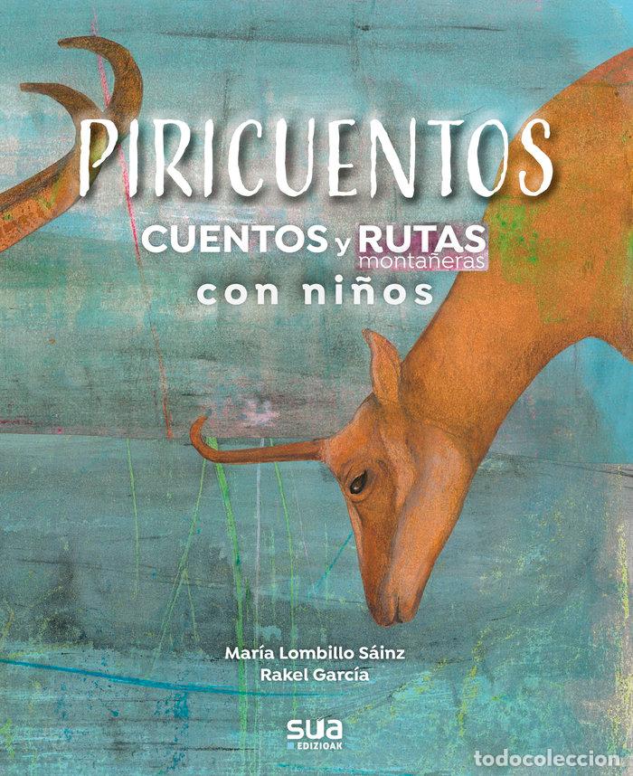 Libros: PIRICUENTOS CUENTOS Y RUTAS MONTA&Ntilde;ERAS CON NI&Ntilde;OS - MARIA LOMBILLO