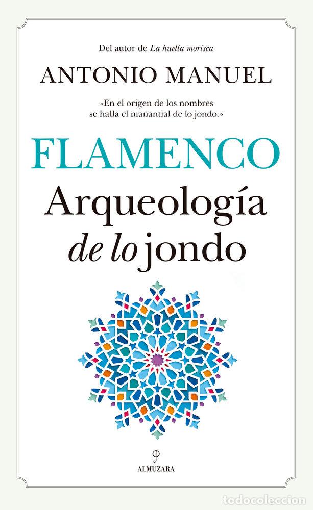 B&uuml;cher: FLAMENCO ARQUEOLOGIA DE LO JONDO - ANTONIO MANUEL