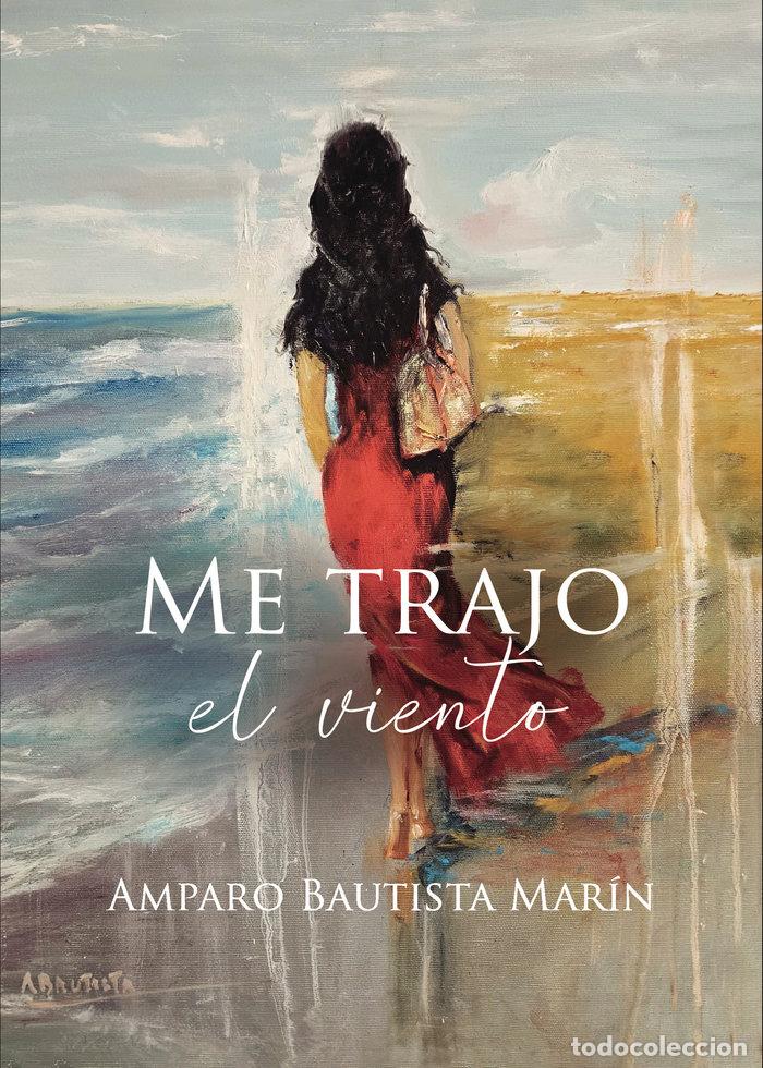 Libros: ME TRAJO EL VIENTO - BAUTISTA MARIN, AMPARO