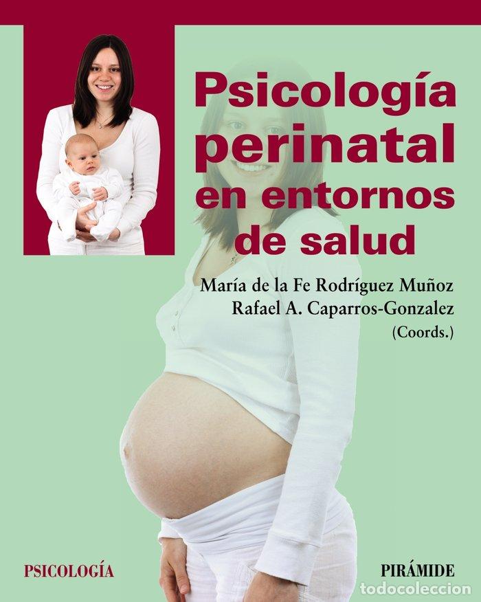 Libri: PSICOLOGIA PERINATAL EN ENTORNOS DE SALUD - RODRIGUEZ MU&Ntilde;OZ, MARIA DE LA FE