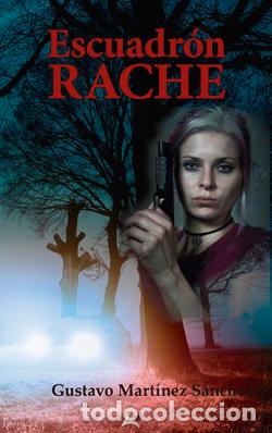 Libri: ESCUADRON RACHE - MARTINEZ SANCHEZ, GUSTAVO