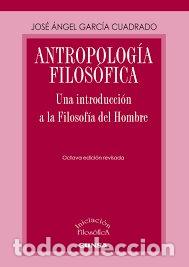Libri: ANTROPOLOGIA FILOSOFICA - GARCIA CUADRADO, JOSE ANGEL