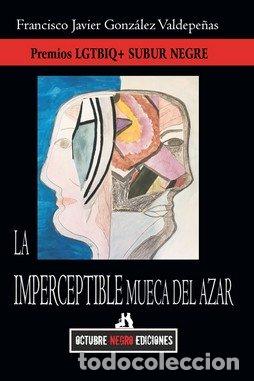 Libri: IMPERCEPTIBLE MUECA DEL AZAR,LA - GONZALEZ VALDEPE&Ntilde;AS, FRANCISCO JAVIER