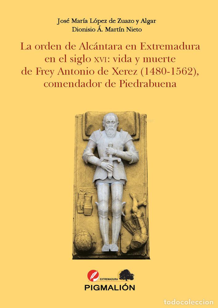 Libri: LA ORDEN DE ALCANTARA EN EXTREMADURA EN EL S XVI - LOPEZ DE ZUAZO Y ALGAR, JOSE MARIA