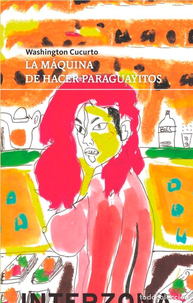 Livres: MAQUINA DE HACER PARAGUAYITOS,LA - CUCURTO, WASHINGTON